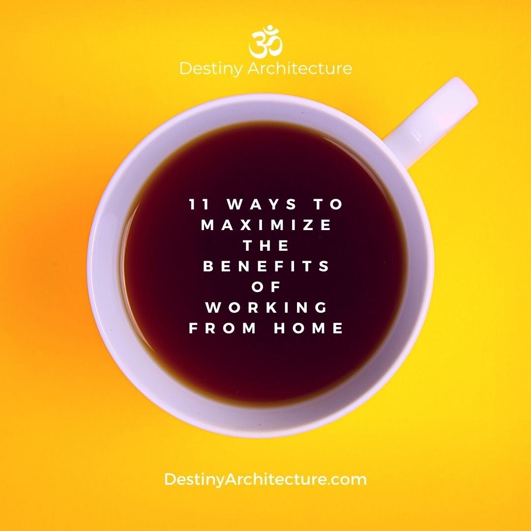 11 ways to Maximize The Benefits of Working From home.jpg