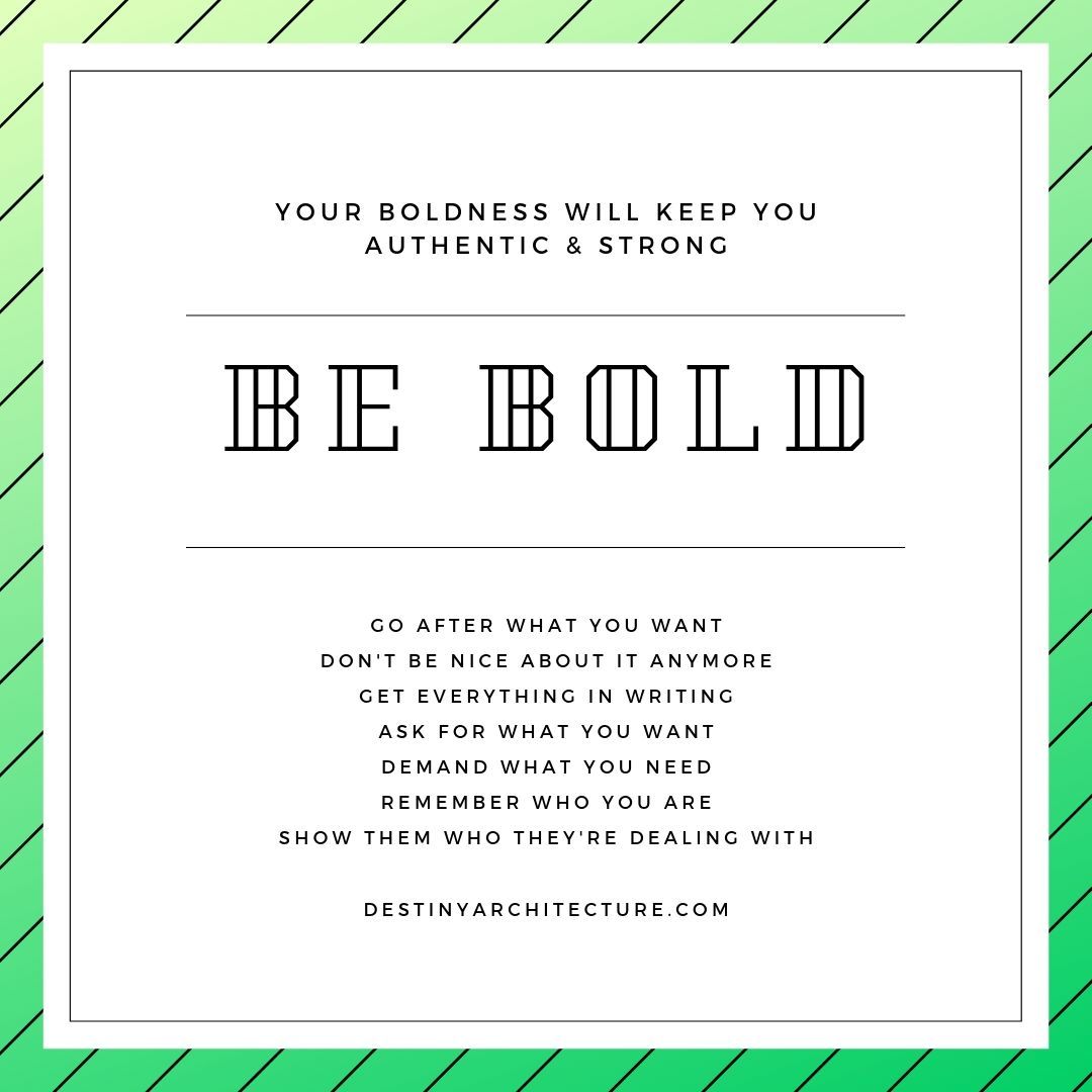 It's a new week: BE BOLD