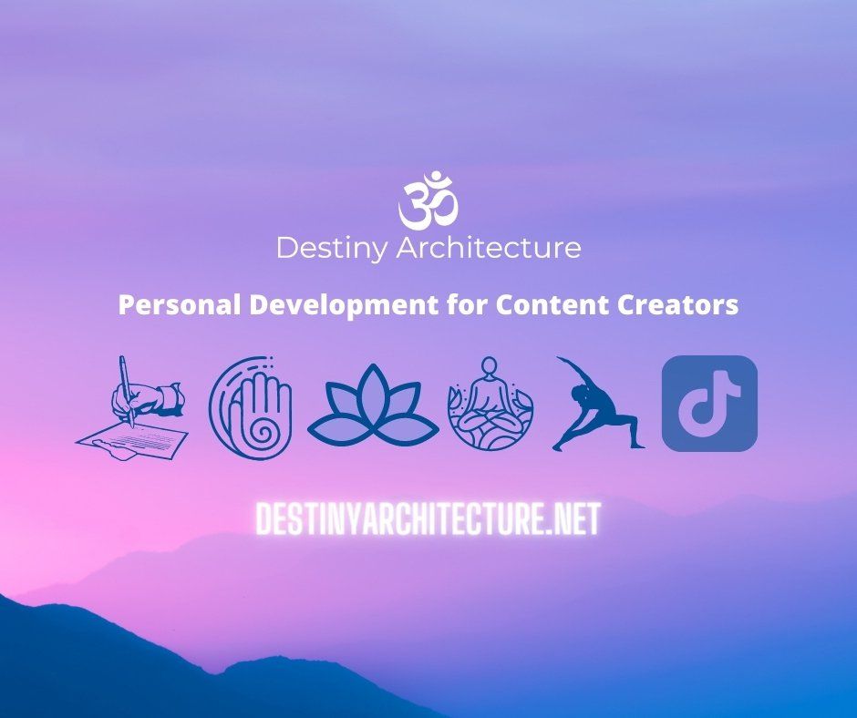 The Destiny Architecture Podcast, Mixing Personal Development with Content Creation: TikTok Edition